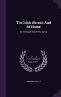 Cover: The Irish Abroad And At Home - Palala Press