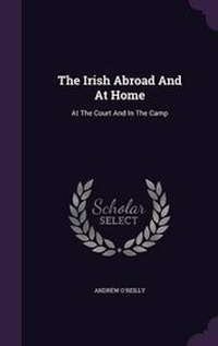 Enlarge image Cover: The Irish Abroad And At Home - Palala Press