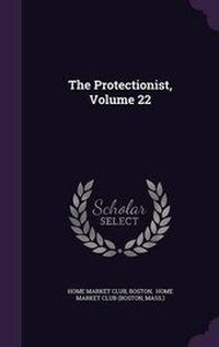 Enlarge image Cover: The Protectionist, Volume 22 - Palala Press