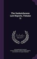 Cover: The Saskatchewan Law Reports, Volume 11 - Palala Press