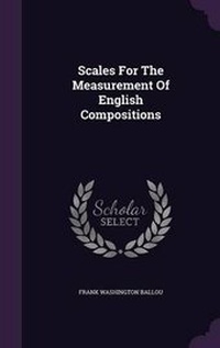 Enlarge image Cover: Scales For The Measurement Of English Compositions - Palala Press