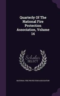 Enlarge image Cover: Quarterly Of The National Fire Protection Association, Volume 14 - Palala Press