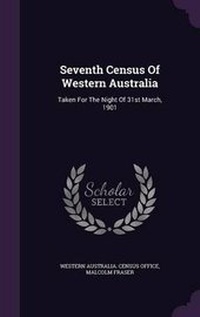 Enlarge image Cover: Seventh Census Of Western Australia - Palala Press