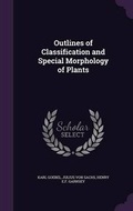 Cover: Outlines of Classification and Special Morphology of Plants - Palala Press