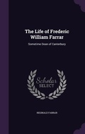 Cover: The Life of Frederic William Farrar - Palala Press