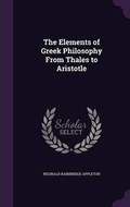 Cover: The Elements of Greek Philosophy from Thales to Aristotle - Palala Press