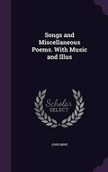 Cover: Songs and Miscellaneous Poems. with Music and Illus - Palala Press