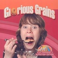 Cover: Glorious Grains - Crabtree Publishing Co,Canada