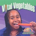 Cover: Vital Vegetables - Crabtree Publishing Co,Canada