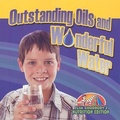 Cover: Wonderful Water Outstanding Oils - Crabtree Publishing Co,Canada