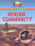 Cover: Life in a Mining Community - Crabtree Publishing Co,US