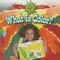 Cover: What Is Color? - Crabtree Publishing Co,US