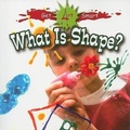 Cover: What is Shape? - Crabtree Publishing Co,Canada