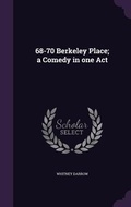 Cover: 68-70 Berkeley Place; a Comedy in one Act - Palala Press