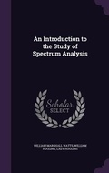 Cover: An Introduction to the Study of Spectrum Analysis - Palala Press