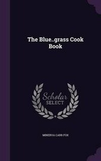 Enlarge image Cover: The Blue..grass Cook Book - Palala Press