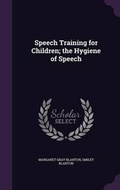 Cover: Speech Training for Children; the Hygiene of Speech - Palala Press