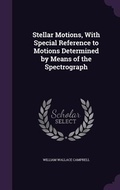 Cover: Stellar Motions, With Special Reference to Motions Determined by Means of the Spectrograph - Palala Press