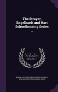 Cover: The Strayer, Engelhardt and Hart Schoolhousing Series .. - Palala Press