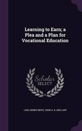Cover: Learning to Earn; a Plea and a Plan for Vocational Education - Palala Press