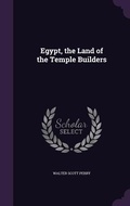 Cover: Egypt, the Land of the Temple Builders - Palala Press