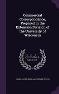 Cover: Commercial Correspondence, Prepared in the Extension Division of the University of Wisconsin - Palala Press