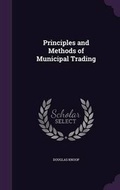 Cover: Principles and Methods of Municipal Trading - Palala Press