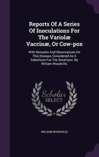 Abbildung von: Reports Of A Series Of Inoculations For The Variol? Vaccin?, Or Cow-pox - Palala Press