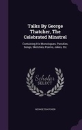Cover: Talks By George Thatcher, The Celebrated Minstrel - Palala Press