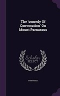 Cover: The 'comedy Of Convocation' On Mount Parnassus - Palala Press