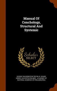 Enlarge image Cover: Manual Of Conchology, Structural And Systemic - Arkose Press