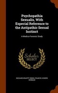 Cover: Psychopathia Sexualis, with Especial Reference to the Antipathic Sexual Instinct - Arkose Press