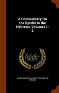 Cover: A Commentary On the Epistle to the Hebrews, Volumes 1-2 - Arkose Press