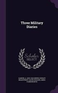 Cover: Three Military Diaries - Palala Press
