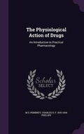 Cover: The Physiological Action of Drugs - Palala Press