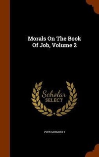 Enlarge image Cover: Morals On The Book Of Job, Volume 2 - Arkose Press