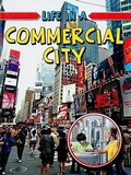 Cover: Life in a Commercial City - Crabtree Publishing Co,US