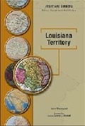 Cover: The Louisiana Territory - Chelsea House Publishers