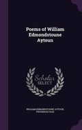Cover: Poems of William Edmondstoune Aytoun - Palala Press