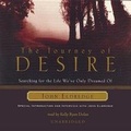 Cover: The Journey of Desire Lib/E - Oasis Audio, LLC