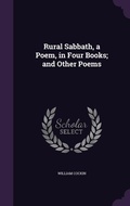 Cover: Rural Sabbath, a Poem, in Four Books; and Other Poems - Palala Press
