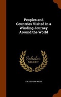 Cover: Peoples and Countries Visited in a Winding Journey Around the World - Arkose Press