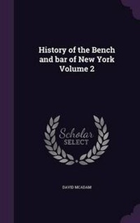 Enlarge image Cover: History of the Bench and bar of New York Volume 2 - Palala Press
