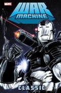 Cover: War Machine Classic Vol. 1 - Marvel Comics