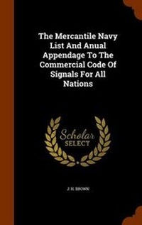 Enlarge image Cover: The Mercantile Navy List And Anual Appendage To The Commercial Code Of Signals For All Nations - Arkose Press
