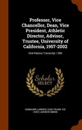 Cover: Professor, Vice Chancellor, Dean, Vice President, Athletic Director, Advisor, Trustee, University of California, 1957-2002 - Arkose Press