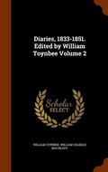 Cover: Diaries, 1833-1851. Edited by William Toynbee Volume 2 - Arkose Press