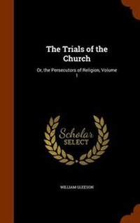 Enlarge image Cover: The Trials of the Church - Arkose Press