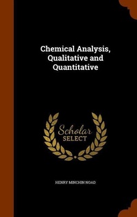 Enlarge image Cover: Chemical Analysis, Qualitative and Quantitative - Arkose Press