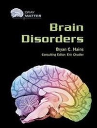 Enlarge image Cover: Brain Disorders - Chelsea House Publishers
